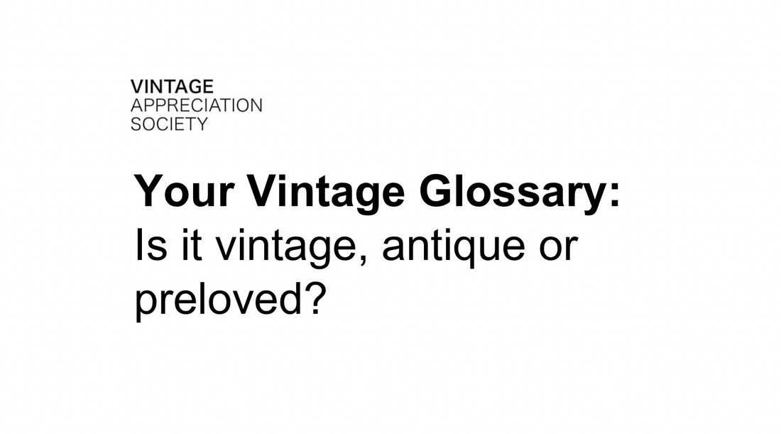 Your Vintage Glossary: Is it vintage, antique or preloved?